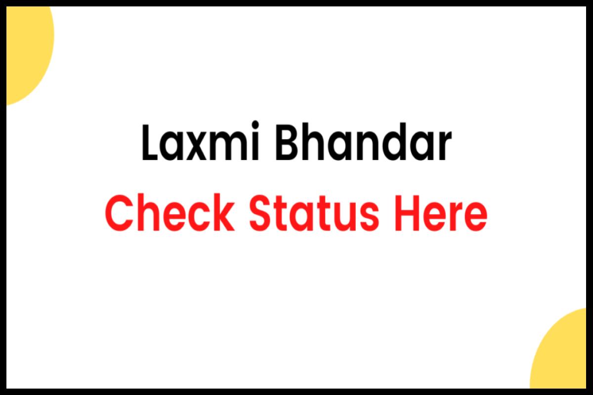 Laxmi Bhandar Payment Status How To Check Lakshmi Bhandar Online