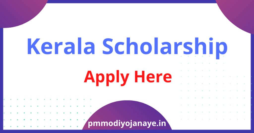 Kerala Scholarship apply here