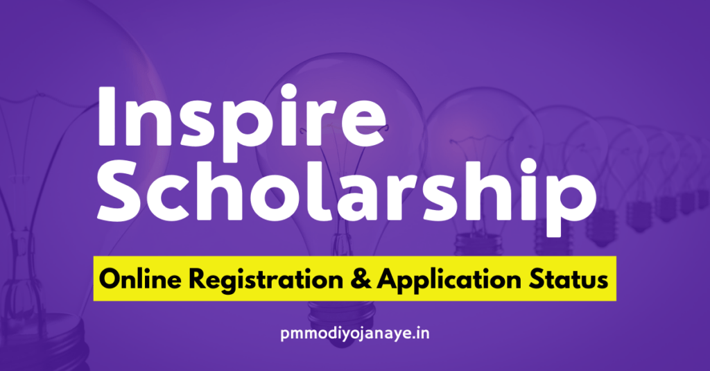 Inspire Scholarship 2023 Online Registration, Login & Application Status